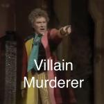 Dr. Who Villain! Murderer! meme