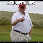 Fat Donald Trump | #SHOVEITNUNES | image tagged in fat donald trump | made w/ Imgflip meme maker