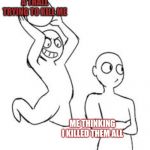 You will only understand this if you play Destiny 2 | A THALL TRYING TO KILL ME; ME THINKING I KILLED THEM ALL | image tagged in random,memes | made w/ Imgflip meme maker