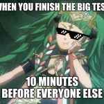 You know this has happened at least once to you | WHEN YOU FINISH THE BIG TEST; 10 MINUTES BEFORE EVERYONE ELSE | image tagged in smug sothis,test,school | made w/ Imgflip meme maker
