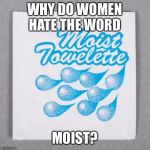 Moist Meme Generator - Imgflip