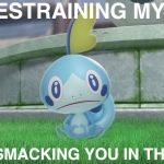 Sobble angry | image tagged in sobble angry | made w/ Imgflip meme maker