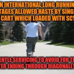 -Careless as primary elegant division which making courses on manly world. | -IN INTERNATIONAL LONG RUNNING STAGES ALLOWED HASTE BY SINGLE ROAD CART WHICH LOADED WITH SCYTHES; GENTLE SERVICING TO AVOID FOR THE SPRINTER ENDING THROUGH DIAGONALLY JUMP. | image tagged in running away,cart,road rage,jumpscare,deadly,dodgers | made w/ Imgflip meme maker