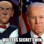 Walters Twin | image tagged in walters twin | made w/ Imgflip meme maker