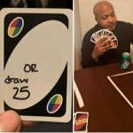 Uno or Draw 25