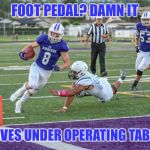 Dive | FOOT PEDAL? DAMN IT; DIVES UNDER OPERATING TABLE | image tagged in dive | made w/ Imgflip meme maker