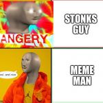 Meme man | STONKS GUY; MEME MAN | image tagged in meme man | made w/ Imgflip meme maker