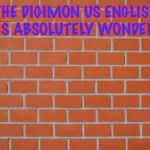 brick wall | THE DIGIMON US ENGLISH DUB IS ABSOLUTELY WONDERFUL! | image tagged in brick wall | made w/ Imgflip meme maker