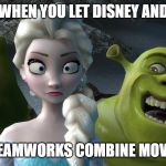 SHREK HAS FOUND A NEW WIFE, FIONA | WHEN YOU LET DISNEY AND; DREAMWORKS COMBINE MOVIES | image tagged in let it shrek | made w/ Imgflip meme maker