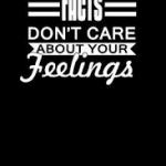 Facts Not Feelings