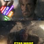 It's true. All of it... MacGuffins. Mahdeeek. All of it. | DISNEY-LUCASFILM; `SNAP; FORCE AWAKENS; RISE OF SKYWALKER; LAST JEDI; SOLO; ROGUE ONE; STAR WARS FRANCHISE | image tagged in iron man snaps fingers,meme,memes,disney killed star wars,star wars,marvel | made w/ Imgflip meme maker