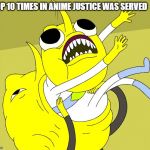 Top 10 saddest anime deaths | TOP 10 TIMES IN ANIME JUSTICE WAS SERVED | image tagged in top 10 saddest anime deaths | made w/ Imgflip meme maker