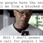 Samuel L Jackson Not Answering Calls meme