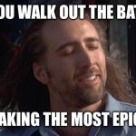 Nic Cage Feels Good | WHEN YOU WALK OUT THE BATHROOM; AFTER TAKING THE MOST EPIC DEUCE | image tagged in nic cage feels good,dank memes,dank,funny,funny memes,memes | made w/ Imgflip meme maker