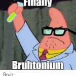 Finally Bruhtonium