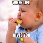 Lemonhead | WHEN LIFE; GIVES YOU
🍋 | image tagged in baby eats lemon | made w/ Imgflip meme maker