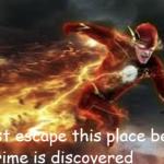 I must escape this place before my crime is discovered meme