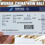 Coronavirus | TICKET TO WUHAN, CHINA, NOW HALF PRICE! 😃 | image tagged in coronavirus | made w/ Imgflip meme maker