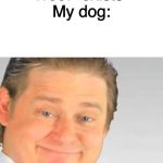 It's free real estate | Tree: *exists*
My dog: | image tagged in it's free real estate | made w/ Imgflip meme maker