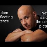 Vin Diesel | Never said by the celebrity pictured; Random self-reflecting sentence | image tagged in vin diesel | made w/ Imgflip meme maker