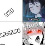 I sleep anime | BNHA; BNHA MEMES | image tagged in i sleep anime | made w/ Imgflip meme maker