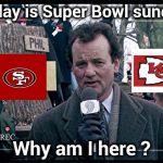 I'd rather be in Miami too | Today is Super Bowl sunday; Why am I here ? | image tagged in groundhog day,super bowl,meanwhile in florida,warm weather,bikini girls,sunny | made w/ Imgflip meme maker