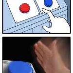 Two buttons one blue button Redux meme