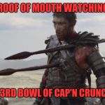 im not hurt | MY ROOF OF MOUTH WATCHING ME; POUR MY 3RD BOWL OF CAP'N CRUNCH CEREAL | image tagged in im not hurt | made w/ Imgflip meme maker