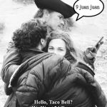 Taco Bell | 9 juan juan; Hello, Taco Bell?
We Want 24 Tacos | image tagged in taco bell | made w/ Imgflip meme maker