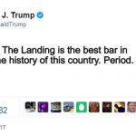 TRUMP TWEET BLANK | The Landing is the best bar in the history of this country. Period. | image tagged in trump tweet blank | made w/ Imgflip meme maker