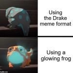 the dragon prince bait | Using the Drake meme format; Using a glowing frog | image tagged in the dragon prince bait | made w/ Imgflip meme maker