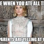 the face | THE FACE WHEN YOU ATE ALL THE FOOD; AND YOU PARENTS ARE YELLING AT YOU FOR IT | image tagged in the face | made w/ Imgflip meme maker