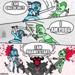 Best Game | I AM CALL OF DUTY; I AM PUBG; I AM BRAWL STARS | image tagged in i am x i am x i am x,brawl stars,call of duty,pubg | made w/ Imgflip meme maker