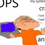 Oops my system crashed