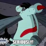 Gromble Facepalm | SERIOUSLY! | image tagged in gromble facepalm | made w/ Imgflip meme maker