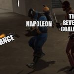 Napoleon meets his Waterloo | THE SEVENTH COALITION; NAPOLEON; FRANCE | image tagged in spy stabbing pyro,napoleon,history,historical meme,the seventh coalition | made w/ Imgflip meme maker