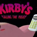 Kirby is calling the police