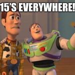 buzz lightyear and woody | 15’S EVERYWHERE! | image tagged in buzz lightyear and woody | made w/ Imgflip meme maker