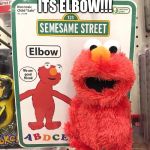 elbow | ITS ELBOW!!! | image tagged in elbow | made w/ Imgflip meme maker