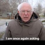 Bernie Sanders once again asking