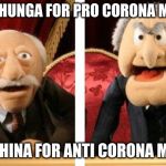 Muppet Critics Divided | SAY CHUNGA FOR PRO CORONA MEMES; SAY CHINA FOR ANTI CORONA MEMES | image tagged in muppet critics divided | made w/ Imgflip meme maker