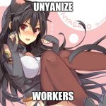 Tsundere Catgirl | UNYANIZE; WORKERS | image tagged in tsundere catgirl | made w/ Imgflip meme maker