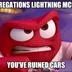 Congratulations You've Ruined | CONGREGATIONS LIGHTNING MCQUEEN; YOU'VE RUINED CARS | image tagged in congratulations you've ruined | made w/ Imgflip meme maker