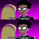 i dont like you