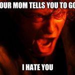 Anakin I Hate You Meme Generator Imgflip