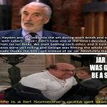 Jar jar? A almost sith? | image tagged in jar jar a almost sith | made w/ Imgflip meme maker