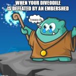 When a Diveodile is Defeated by an Embershed in Prodigy | WHEN YOUR DIVEODILE IS DEFEATED BY AN EMBERSHED; i wanna die | image tagged in prodigy,prodigy math game,math game,video games,video game,memes | made w/ Imgflip meme maker