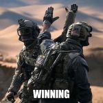 America is Winning | WINNING | image tagged in america winning,america,bad ass,usa,troops,winning | made w/ Imgflip meme maker