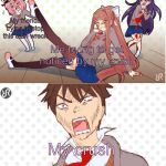 Just Monika | My friends trying to stop this train wreck; Me trying to get noticed by my crush; My crush | image tagged in just monika | made w/ Imgflip meme maker
