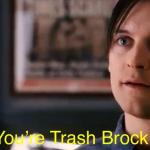 You're Trash, Brock